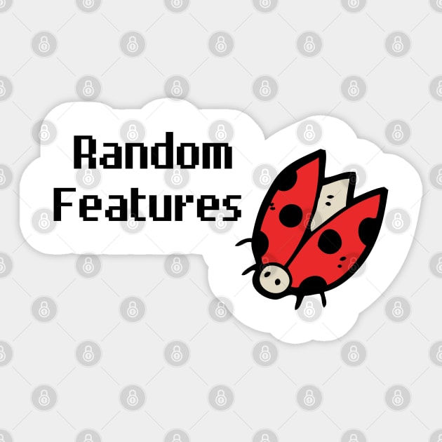 Bugs are Random Features - 2 Sticker by dev-tats